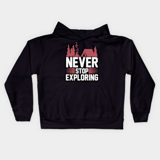 Never Stop Exploring T Shirt For Women Men Kids Hoodie